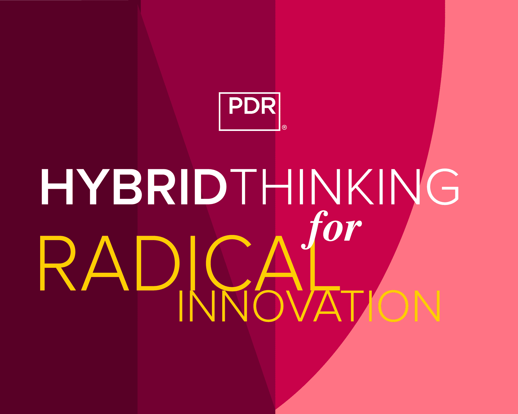 Hybrid Thinking for Radical Innovation