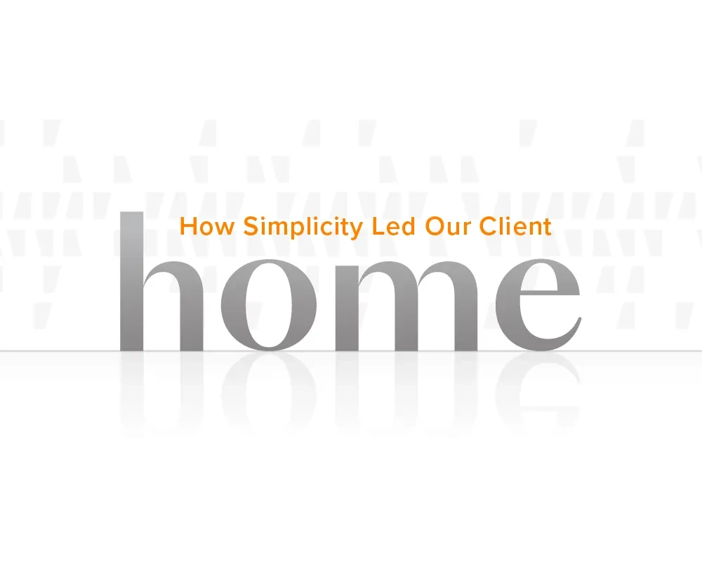 How Simplicity Led Our Client Home