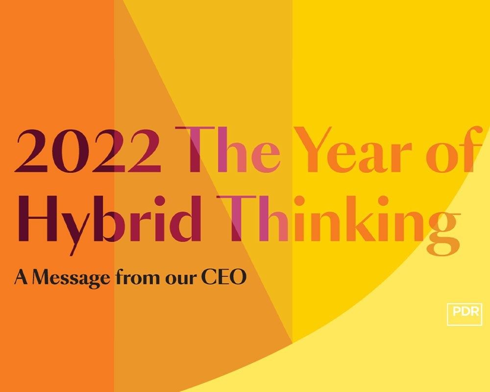 2022 The Year of Hybrid Thinking – A Message from our CEO